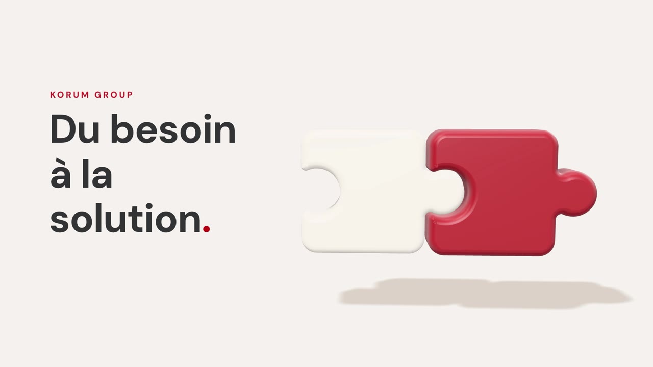 Présentation KORUM Group : du besoin à la solution